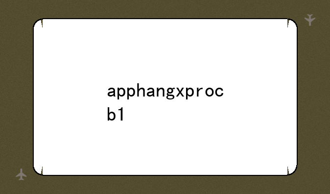 apphangxprocb1